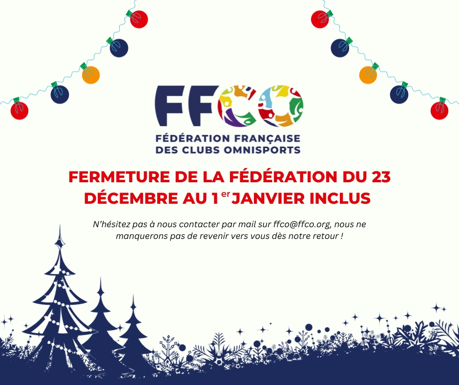 Visuel avec le logo de la Fédération Française des Clubs Omnisports et le texte annonçant la fermeture de la fédération du 23 décembre au 1 janvier.
