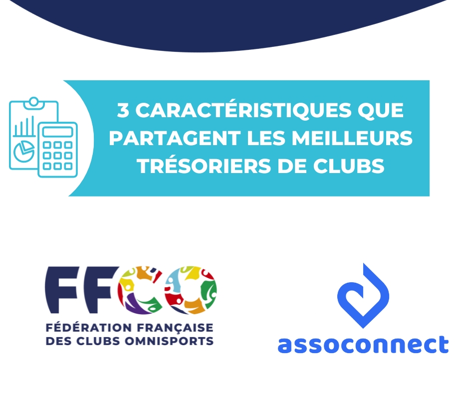 Visuel 3 caractéristiques que partagent les meilleurs trésoriers de clubs de la FF Clubs Omnisports et AssoConnect