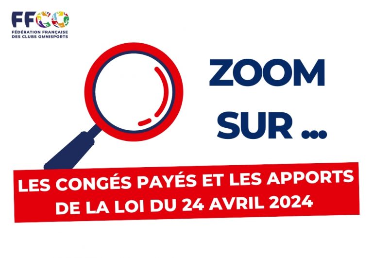 Zoom sur : Les congés payés et les apports de la loi du 24 avril 2024